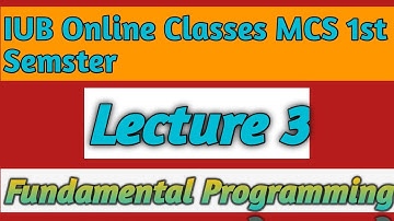 Digital Fundamentals Programming Lecture 3 - ( IUB ) MCS 1st Semester