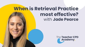 When in Your Lessons is Retrieval Practice Most Effective? | with Jade Pearce
