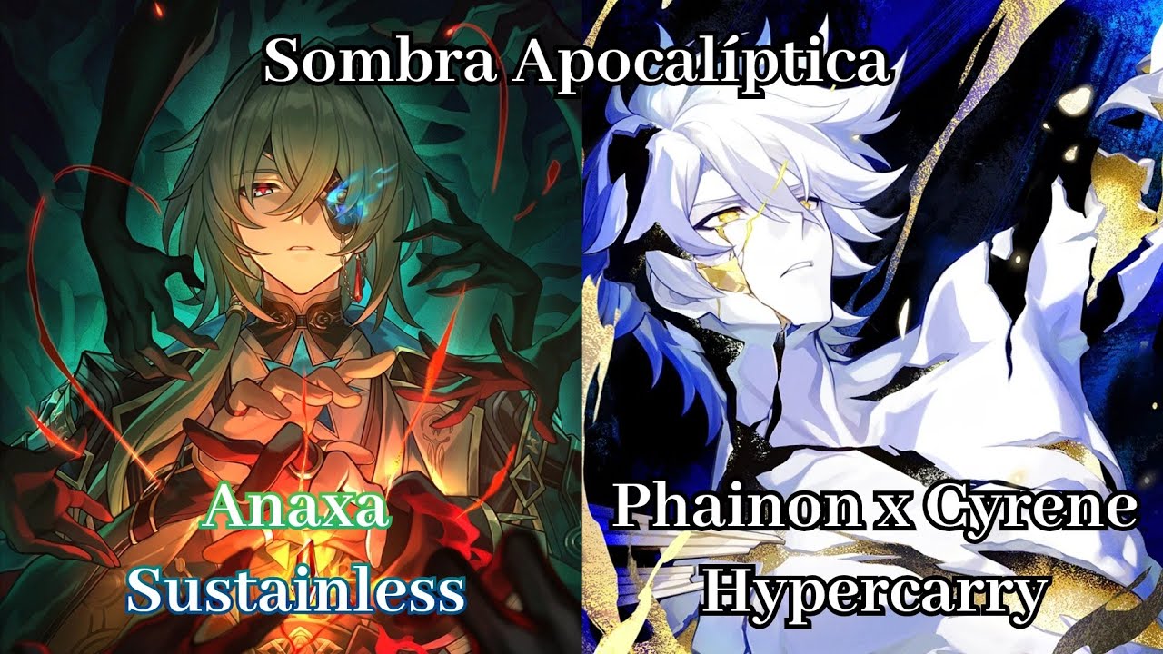 Anaxa E0S1 Sustainless | Phainon E0S1 & Cyrene E0 Hypercarry | Sombra Apocalíptica - HSR 3.8