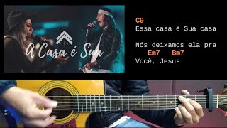 A casa é sua - Casa Worship - Cifra na prática