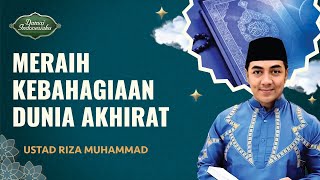 Kunci Meraih Kebahagiaan Dunia U0026 Akhirat  Ustadz Riza Muhammad  Damai Indonesiaku