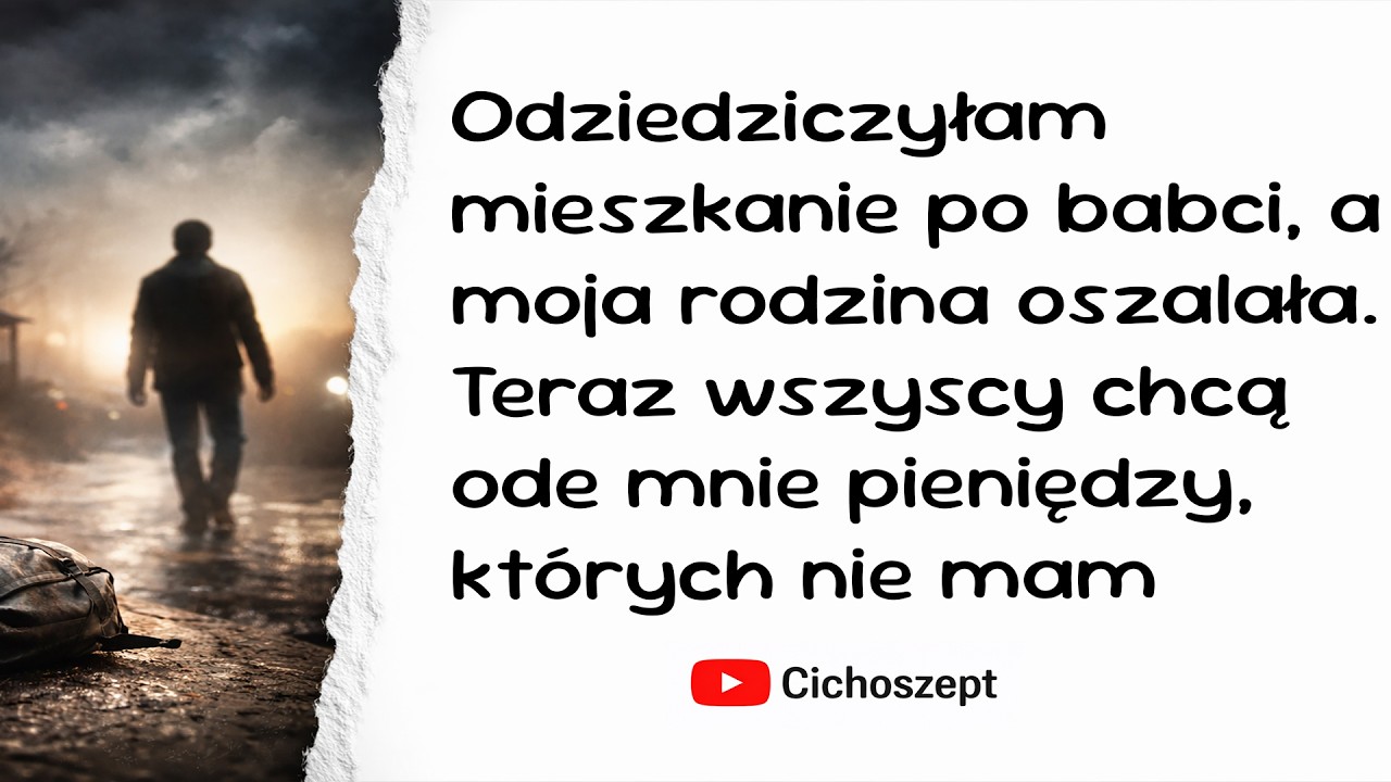 Odziedziczyłam mieszkanie po babci, a moja rodzina oszalała  Teraz wszyscy chcą ode mnie pieniędzy