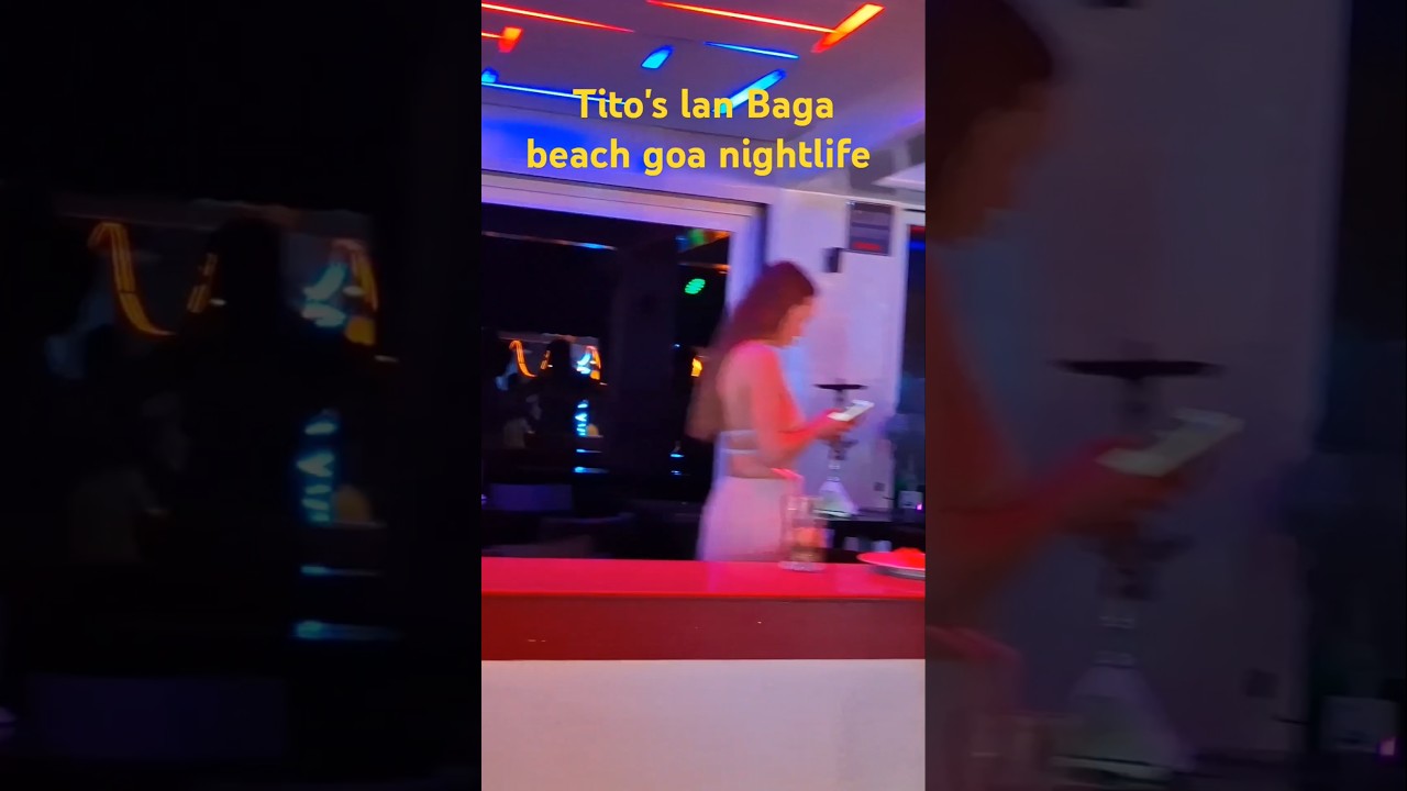 Tito's lan nightlife goa 