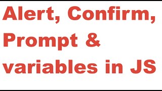 JavaScript | Alert | Prompt | Confirm | local variables | global variables