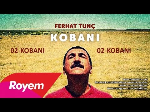 FERHAT TUNÇ - KOBANI