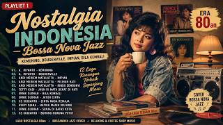 Nostalgia Indonesia Bossa Nova Jazz | Kemuning, Bougenville, Impian | Relaxing Coffee Shop Music
