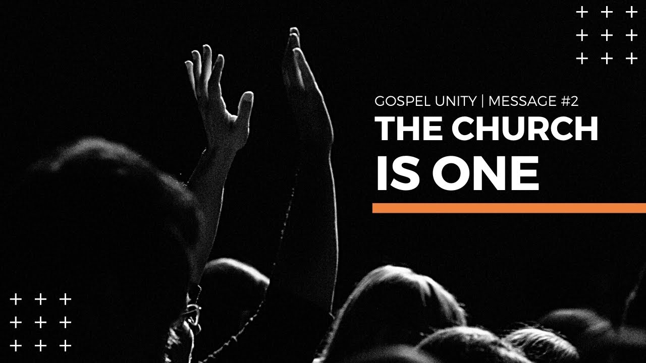 Gospel Unity - The Church Is One - YouTube
