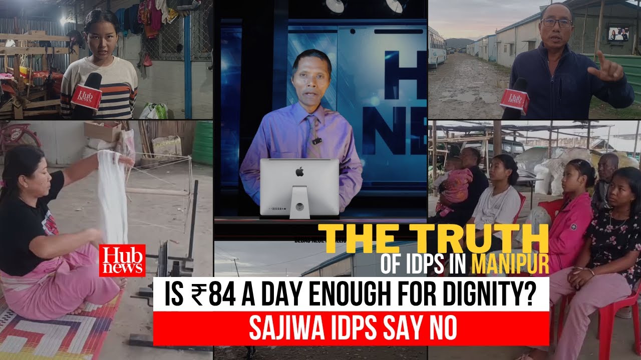 The Truth of IDPs in Manipur; Is ₹84 a Day Enough for Dignity? Sajiwa IDPs Say No