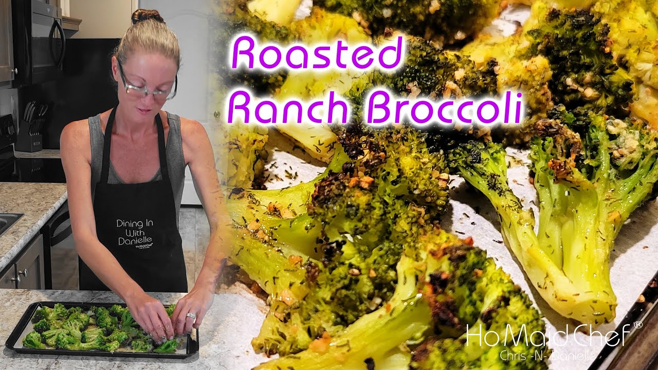 The Best Roasted Ranch Broccoli You Will Ever Taste | Dining In With Danielle