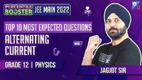 JEE Main 2022 - Top 10 Most Important & Expected Questions (Alternating Current Class 12 Physics)