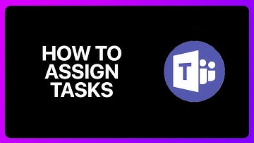 How To Assign Tasks In Microsoft Teams Tutorial