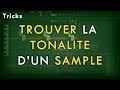 Tricks  trouver la tonalit dun sample facilement   fl studio 20