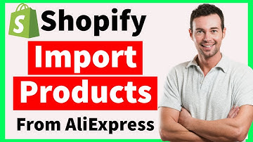 How To Add & Import Products From AliExpress To Shopify? (2025)