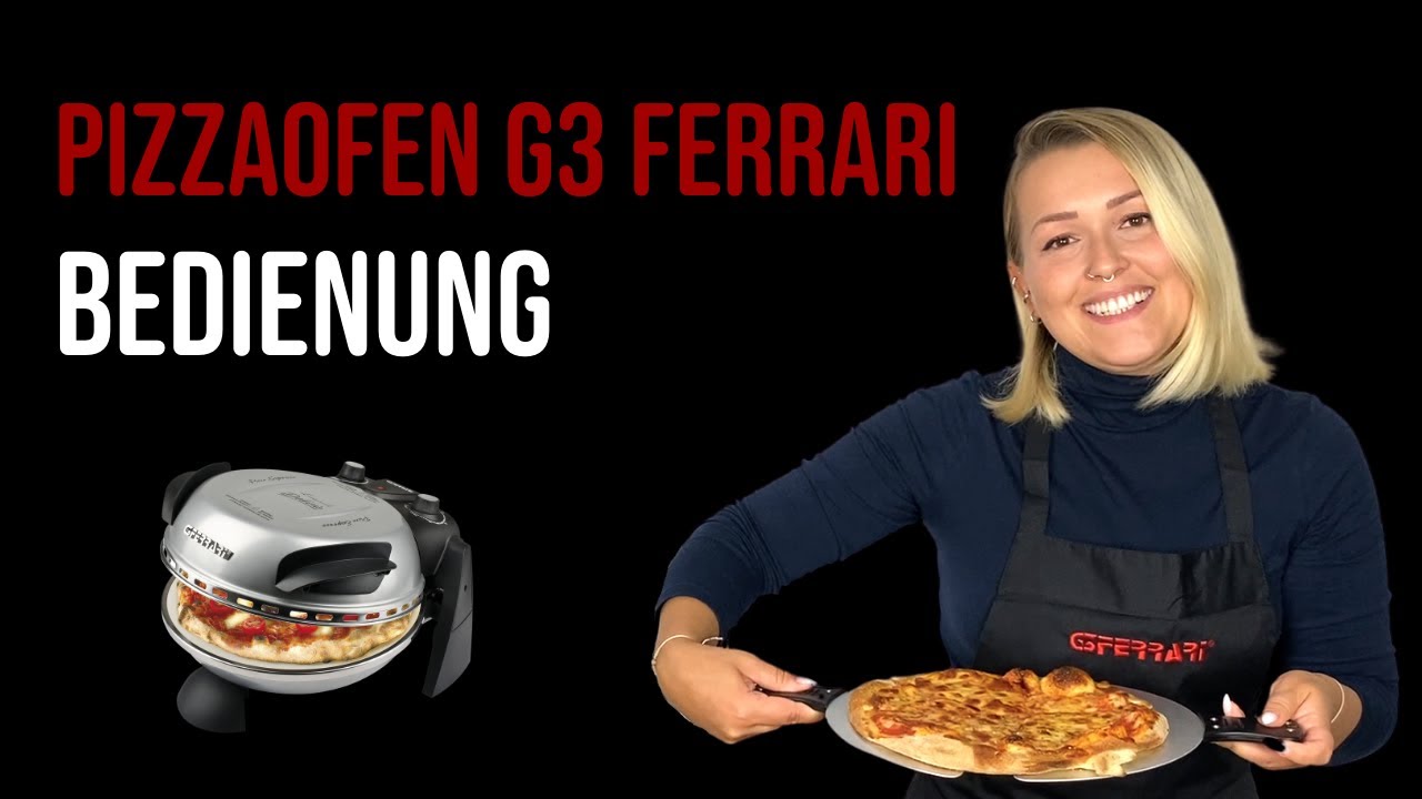 Bedienung: - YouTube G3 Ferrari Pizzaofen