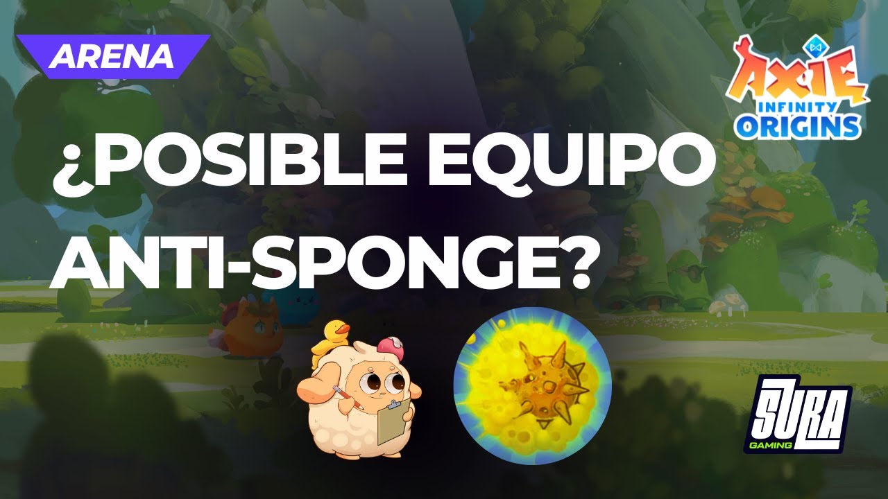 ¿Posible Equipo AntiSponge? Axie Origins YouTube