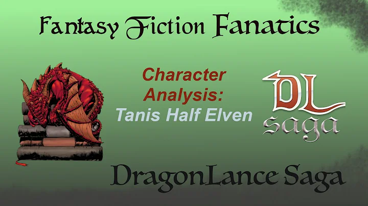 Character Analysis: Tanis Half Elven | with Adam f...