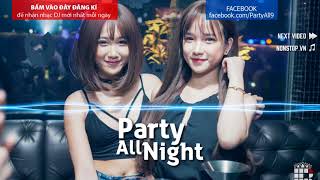 Nonstop DJ 2018 Đã Phiêu Rồi Thì Kể Cả Đi Dép Cũng Bay