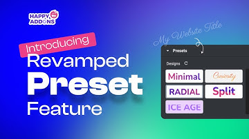 Introducing revamped Preset Feature of Happy Addons