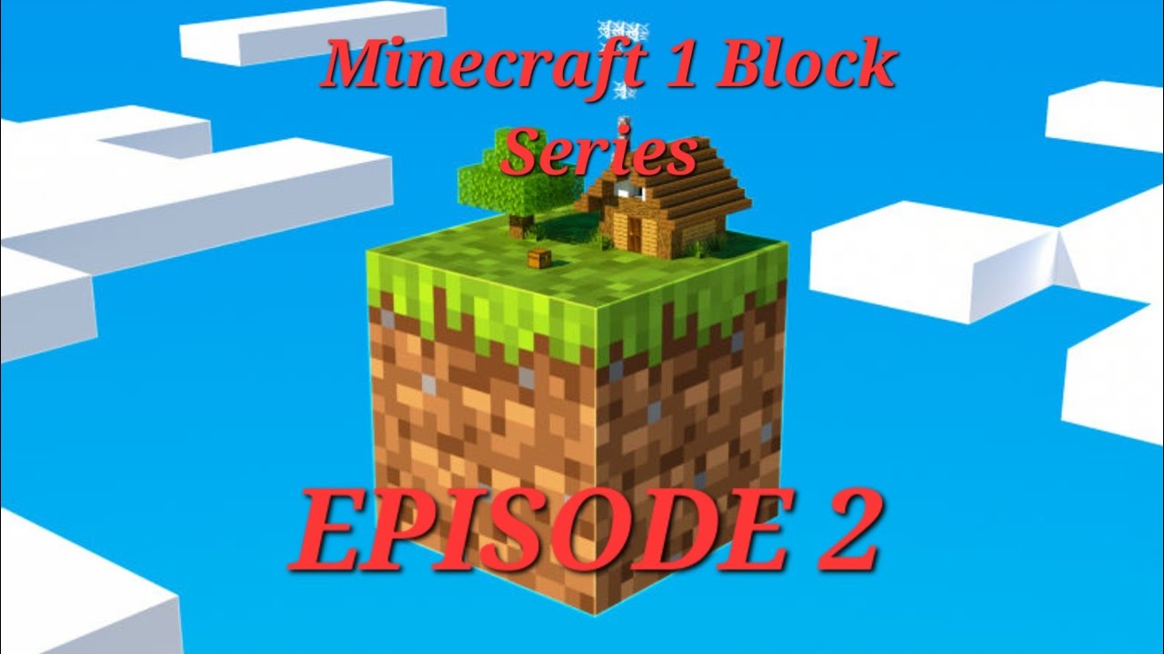 Minecraft One Block Series Minecraft 1 Block Series : EPISODE 2 - YouTube