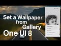 How to Set a Wallpaper from Gallery in Samsung One UI 8