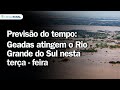 PREVISÃO DO TEMPO | GEADAS ATINGEM O RIO GRANDE DO SUL NESTA TERÇA - FEIRA