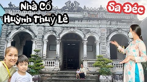 Ngôi Nhà Cổ Huỳnh Thủy Lê ở Sa Đéc với Câu Chuyện Tình Buồn Vượt Thời Gian I ABC Family France Vlog