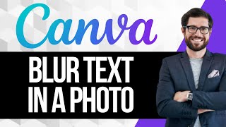 How to Blur Text in a Photo in Canva