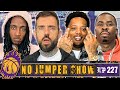 The No Jumper Show #227: Big Sad 1900 Responds to All His Haters!