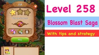 Blossom Blast Saga Level 258 Tips and Strategy Gameplay Walkthrough NO BOOSTERS EVER!