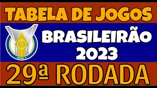 PROXIMOS JOGOS - BRASILEIRÃO 2023 SERIE A 28ª RODADA - JOGOS DO CAMPEONATO  BRASILEIRO 2023 