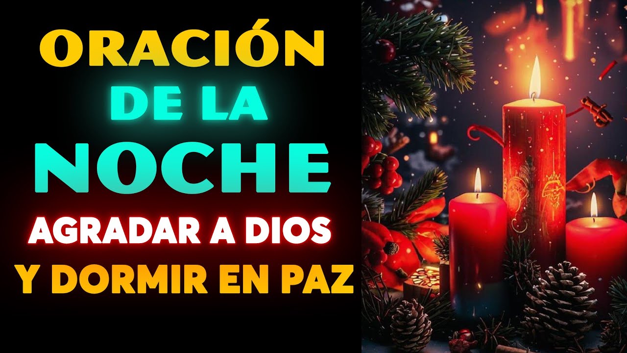 🌙ORACIÓN DE LA NOCHE | para Agradar a Dios y Dormir en Paz - YouTube
