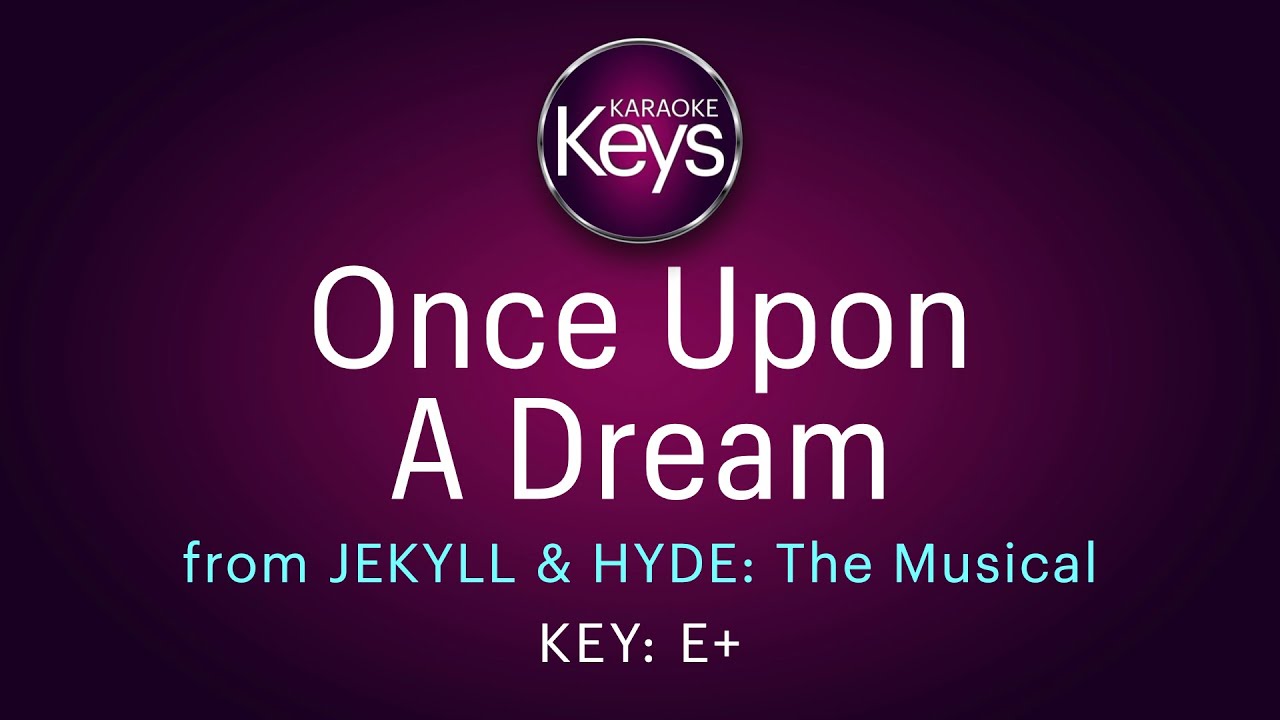 Once Upon A Dream ... from JEKYLL & HYDE, The Musical ... Karaoke Piano with Lyrics