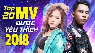 Top 20 MV Nhạc Trẻ Được Yêu Thích Nhất Năm 2018 –Bảng Xếp Hạng Nhạc Trẻ Buồn Tâm Trạng Hay Nhất 2018