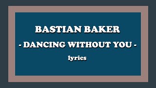 Dancing Without You - Bastian Baker (Lyrics)