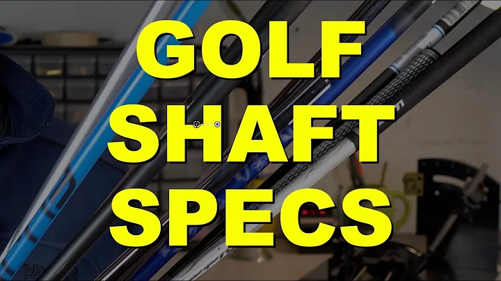 PICKING THE RIGHT GOLF SHAFTS / Understanding Shaft Specs