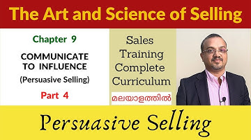 Chapter 09 - COMMUNICATE TO INFLUENCE - Part 4 | Persuasive Selling | The Art and Science of Selling