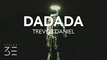 Trevor Daniel - Dadada (Lyrics)