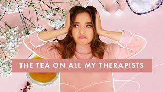 SPILLING THE TEA ON ALL MY THERAPISTS