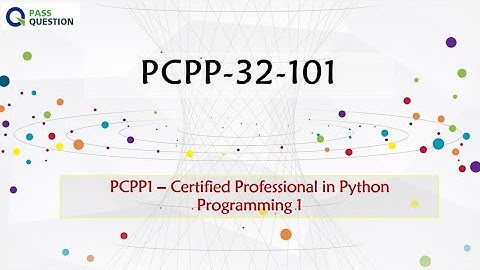 PCPP-32-101 PCPP1 – Certified Professional in Python Programming 1 Exam Questions