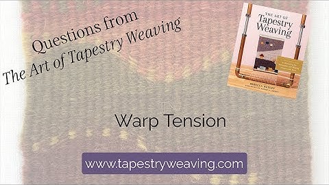 How tight should my tapestry warp be?
