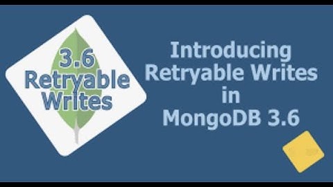 系统设计系列讲解158 - MongoDB 系列 - Retry Write