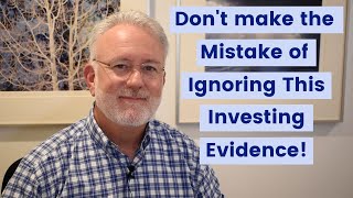 Famous Don't Make the Mistake of Ignoring This Investing Evidence! Wealth