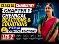 CLASS 10 CHEMISTRY | CHAPTER 1 CHEMICAL REACTIONS & EQUATIONS | TYPES OF CHEMICAL REACTIONS | LEC-2