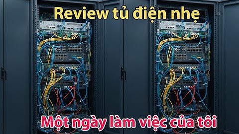 Tủ điện nhẹ, tủ rack cơ bản có gì? Review Chi Tiết các hệ thống mạng và CCTV văn phòng