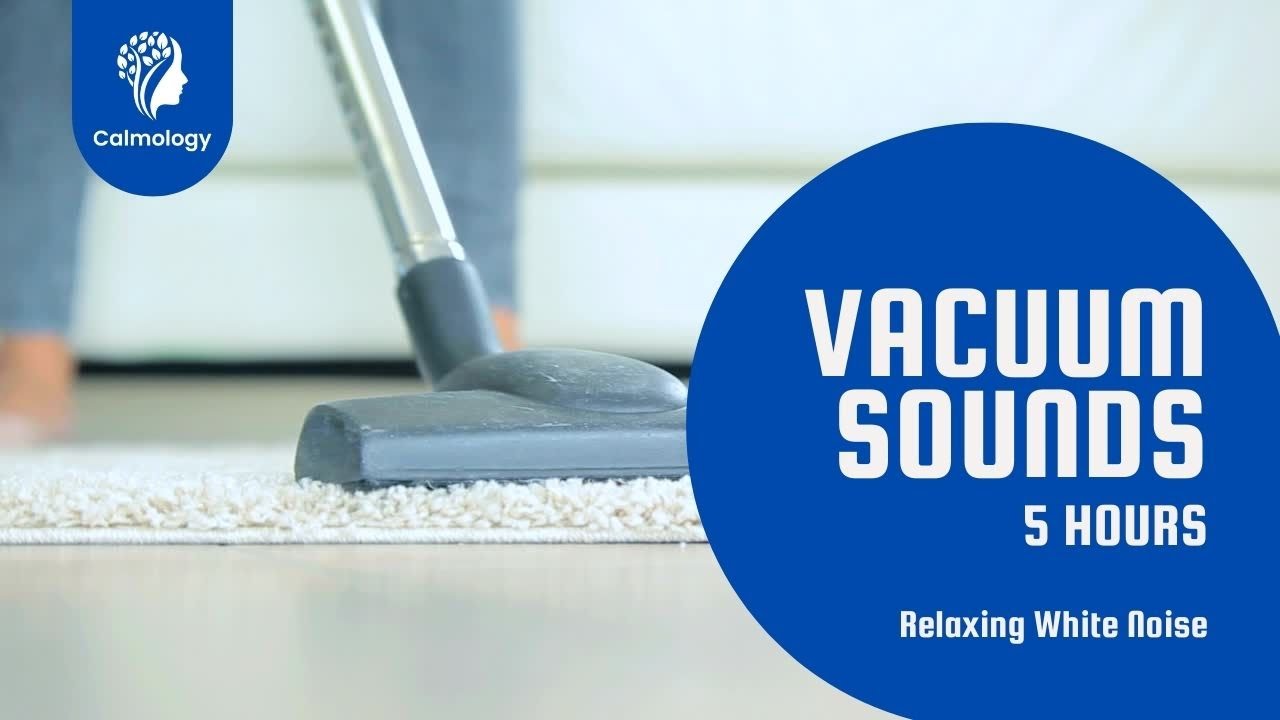 5Hour Vacuum Sounds Sleep Deeply with Calming Cleaning Noises