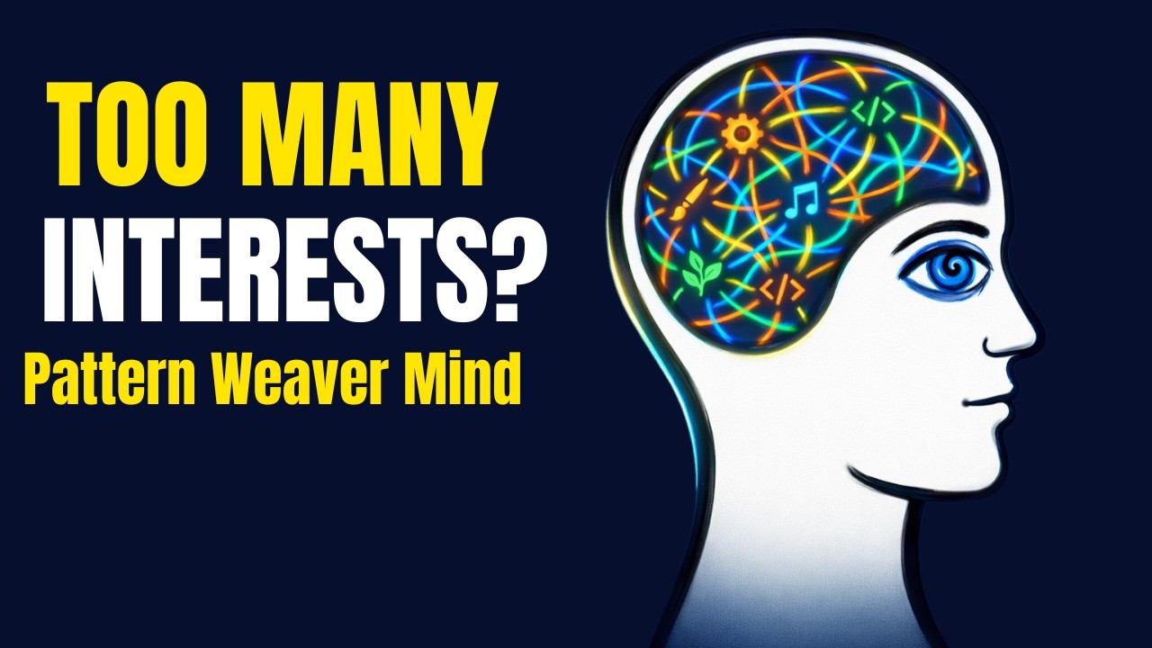 If You Have Too Many Interests, You Have The “Pattern Weaver” Mind