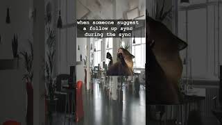 we need a sync for the sync. #faang #softwareengineer #coding #github  #office #productmanagement