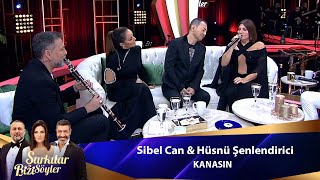 Sibel Can Hüsnü Şenlendirici - Kanasin