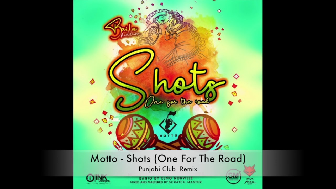 MOTTO - SHOTS (ONE FOR THE ROAD) PUNJABI CLUB REMIX