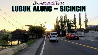 PERJALANAN SORE HARI DARI LUBUK ALUNG MENUJU SICINCIN KAB. PADANG PARIAMAN